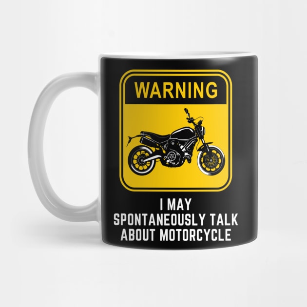 Warning May Spontaneously Start Talking About Motorcycle by Hunter_c4 "Click here to uncover more designs"